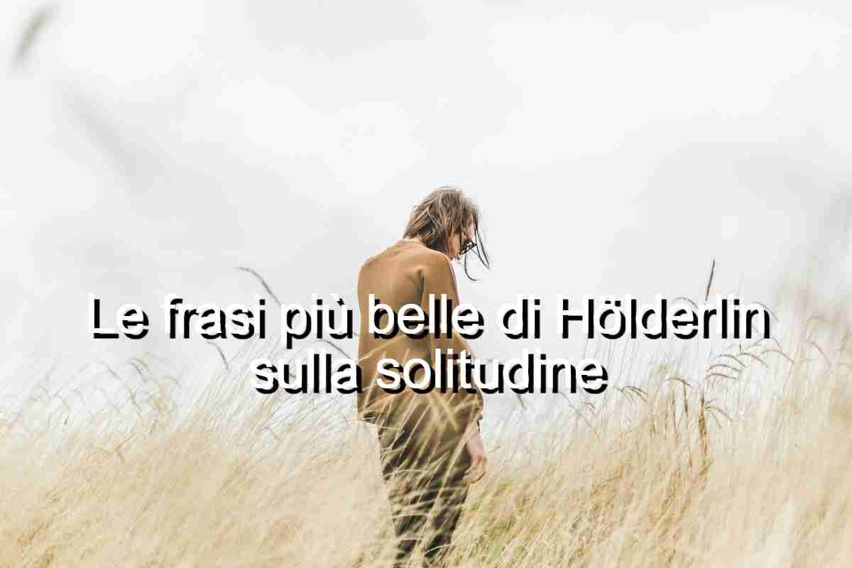 frasi sulla solitudine Friedrich Hölderlin