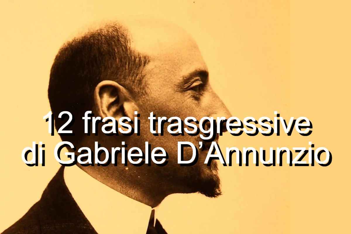 frasi trasgressive Gabriele D'Annunzio