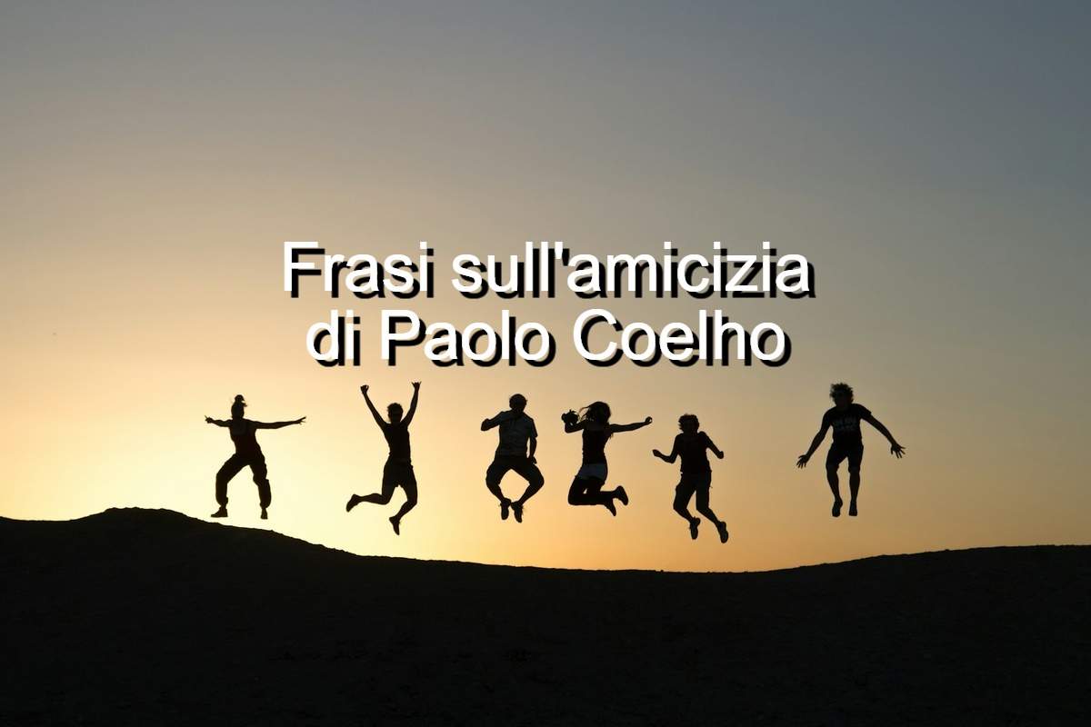 frasi sull'amicizia di Paulo Coelho