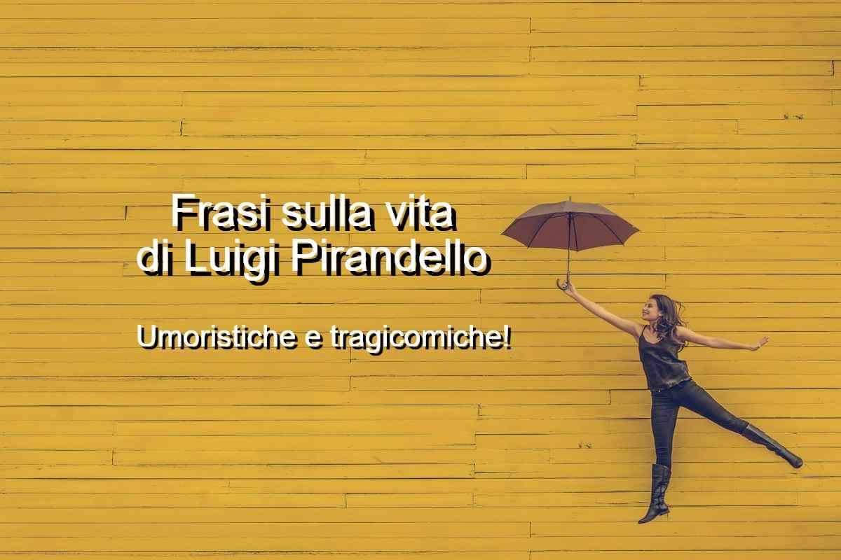 frasi sulla vita di Luigi Pirandello