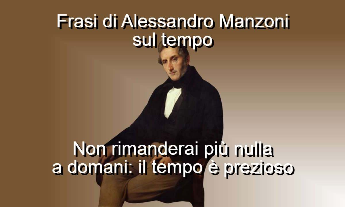 frasi di Alessandro Manzoni sul tempo