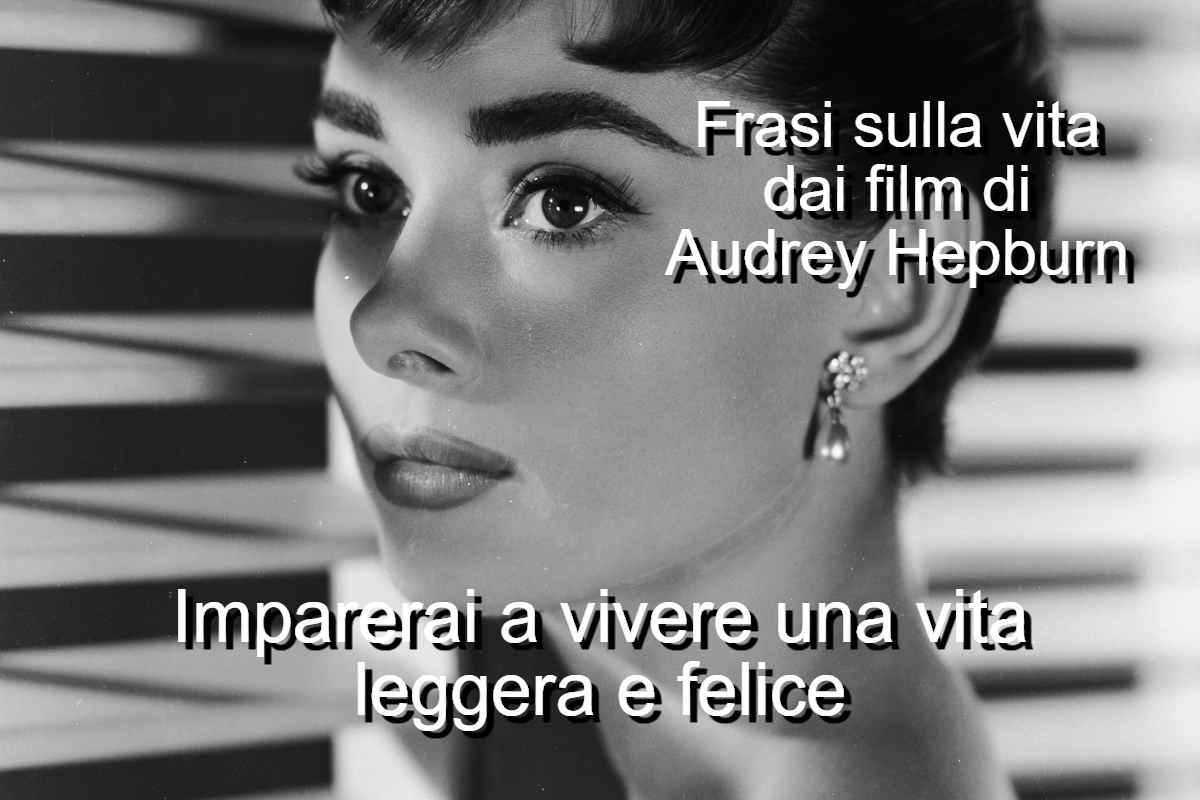 Frasi sulla vita dai film di Audrey Hepburn