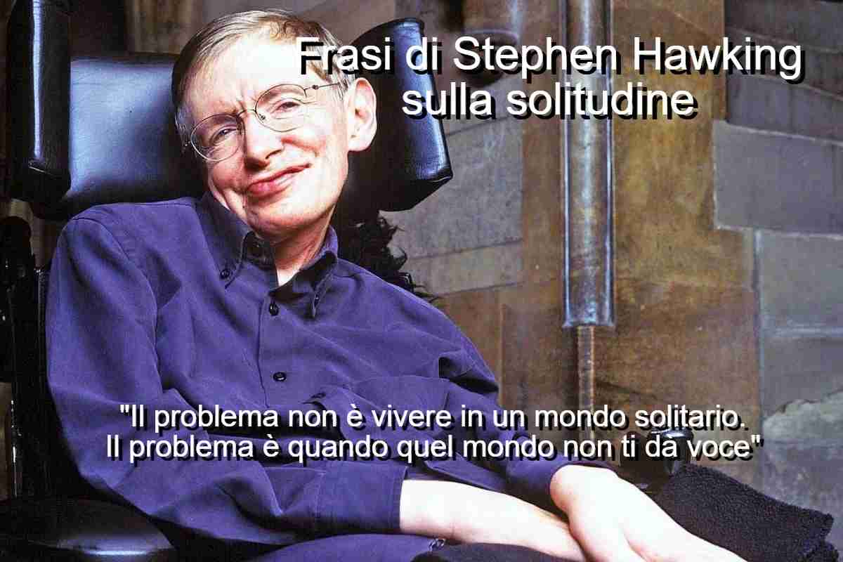 Frasi di Stephen Hawking sulla solitudine