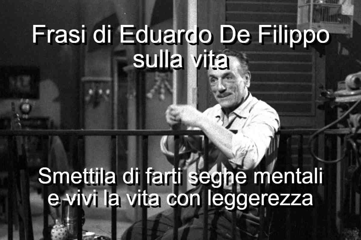 frasi sulla vita di Eduardo De Filippo