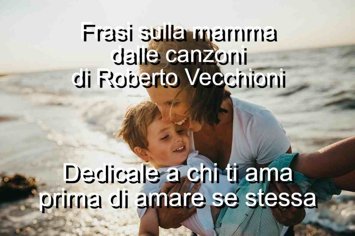 frasi sulla mamma dalle canzoni di Roberto Vecchioni