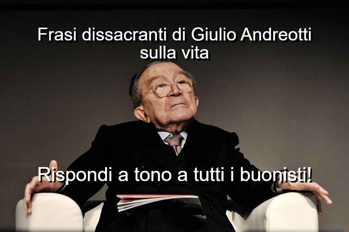 frasi dissacranti di Giulio Andreotti sulla vita