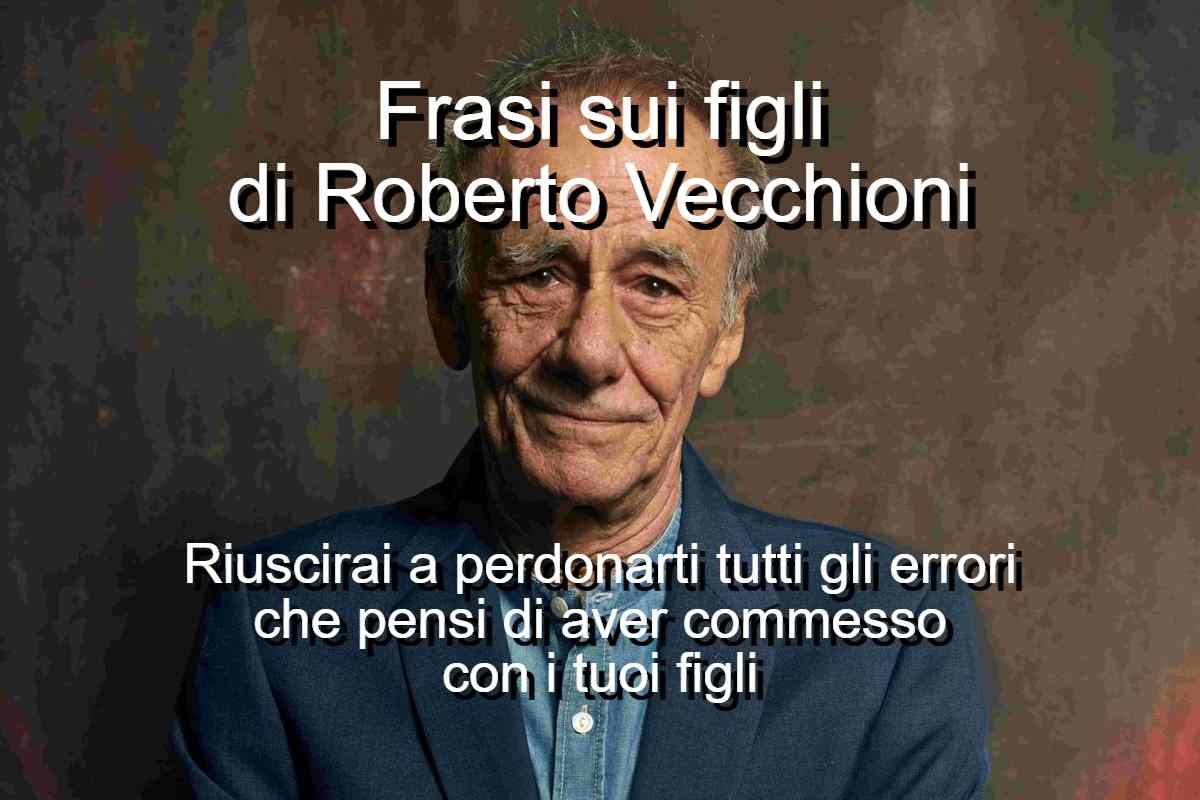 frasi di Roberto Vecchioni sui figli