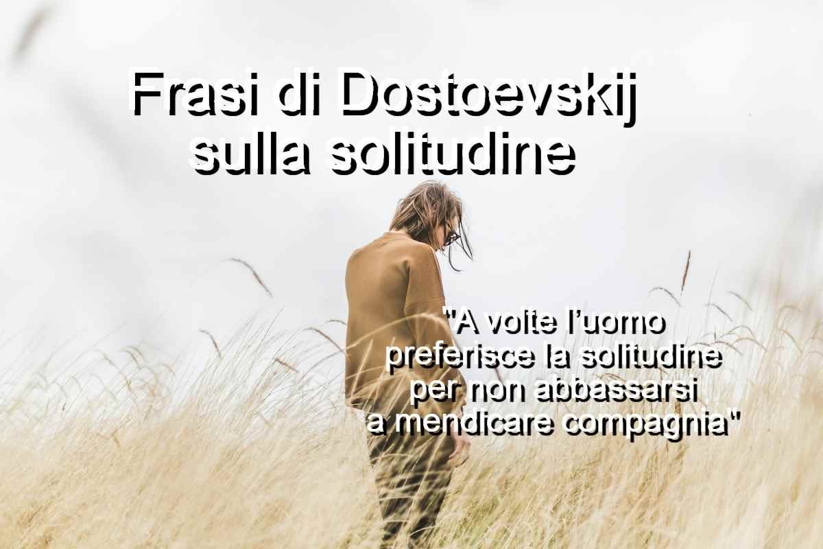 frasi di Dostoevskij sulla solitudine