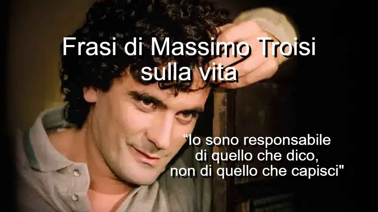 frasi sulla vita dai film di Massimo Troisi