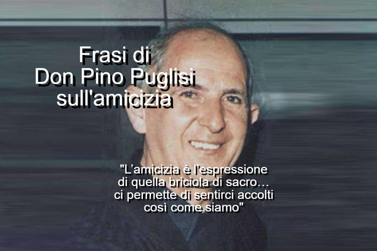Frasi di Don Pino Puglisi sull’amicizia