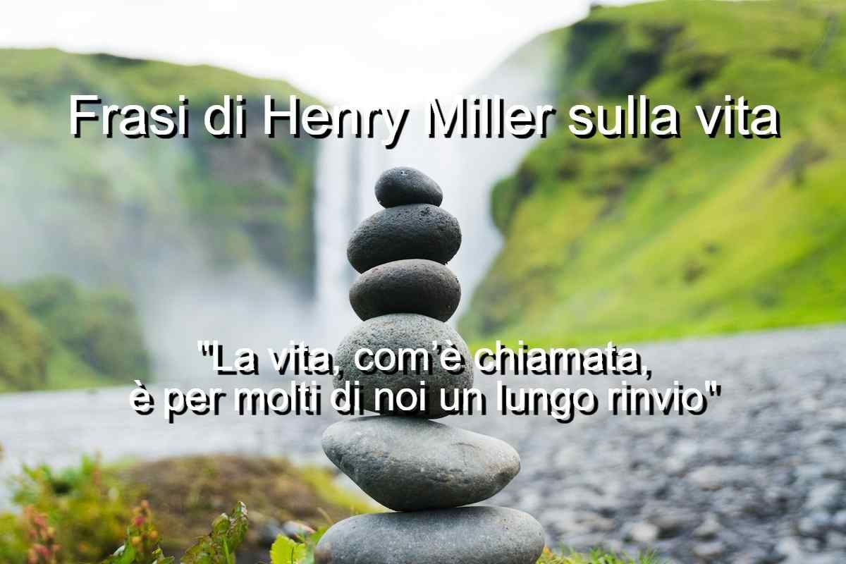 Frasi di Henry Miller sulla vita