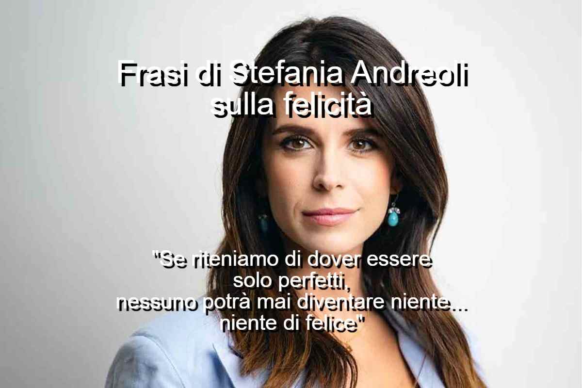 Frasi sulla felicità di Stefania Andreoli