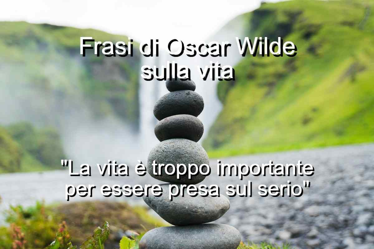Frasi di Oscar Wilde sulla vita