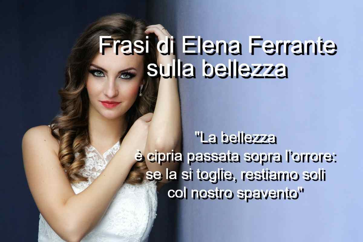Frasi di Elena Ferrante sulla bellezza