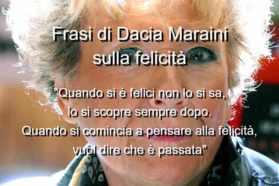 Frasi di Dacia Maraini sulla felicità