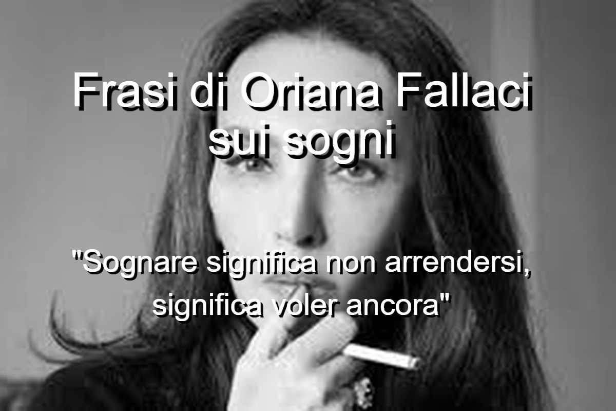 frasi di Oriana Fallaci sui sogni