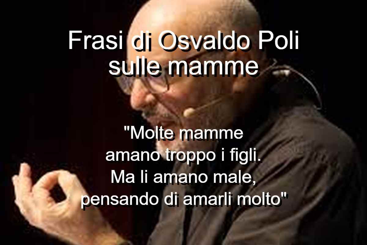 Frasi di Osvaldo Poli sulle mamme