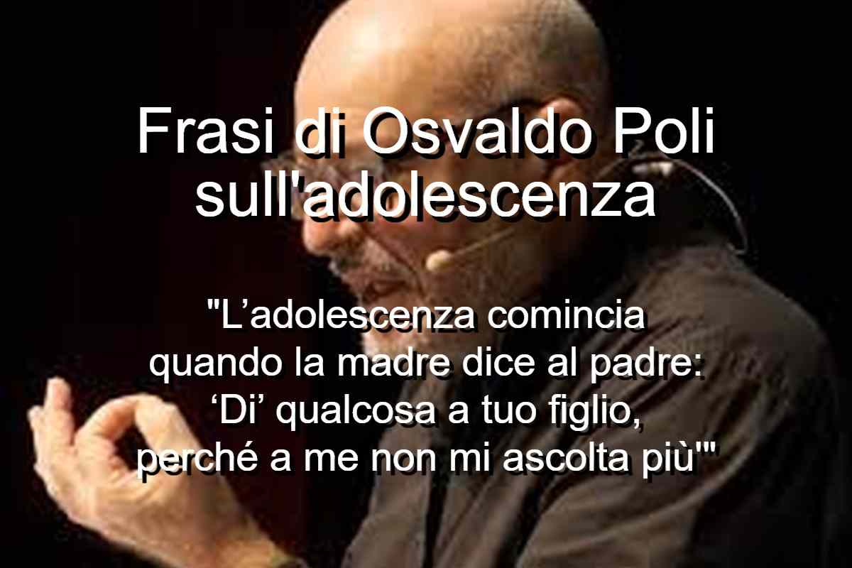 Frasi di Osvaldo Poli sull’adolescenza