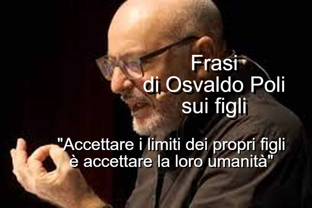 Frasi di Osvaldo Poli sui figli