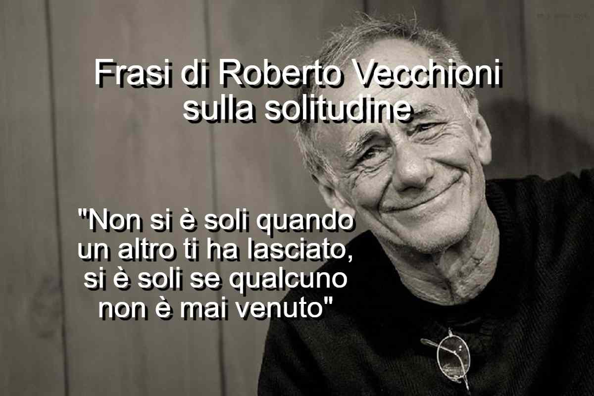 Frasi di Roberto Vecchioni sulla solitudine