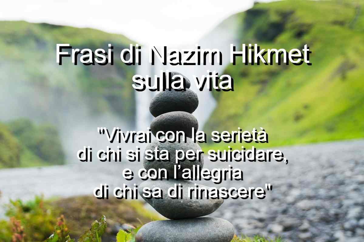 Frasi di Nazim Hikmet sulla vita