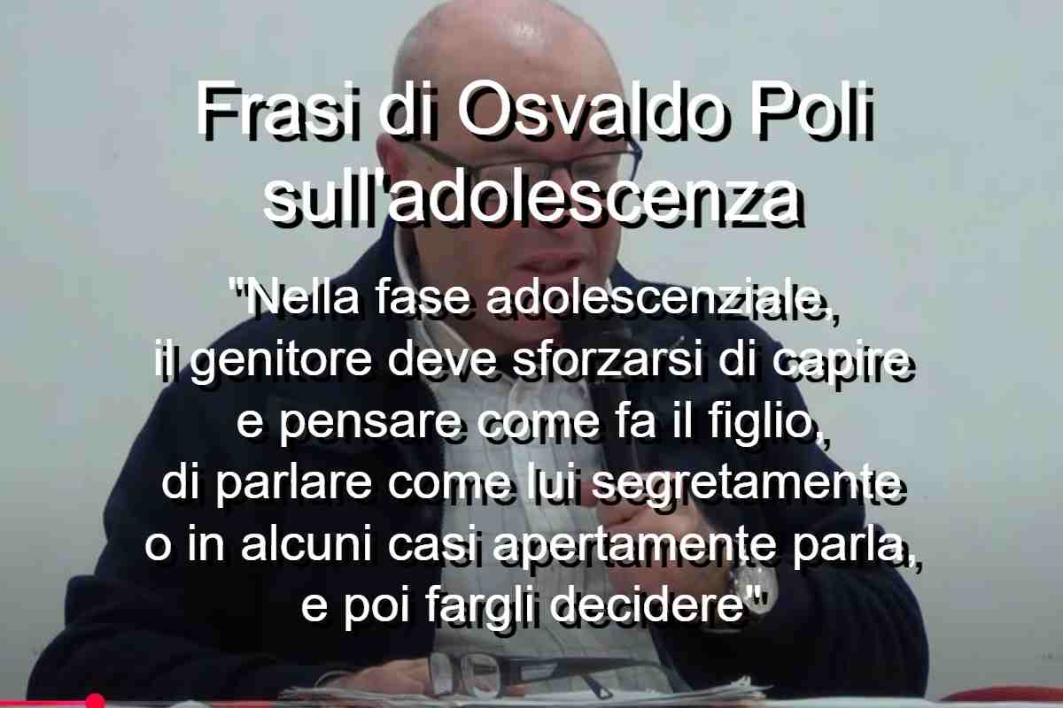 Frasi di Osvaldo Poli sull’adolescenza