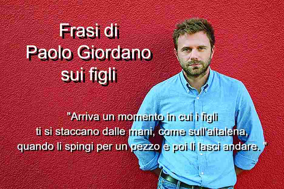 Frasi di Paolo Giordano sui figli