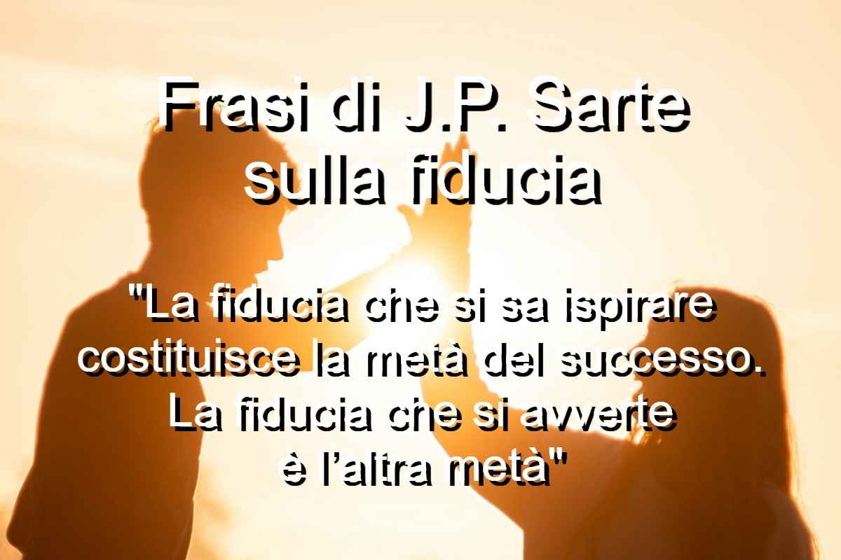 Frasi di J.P. Sarte sulla fiducia
