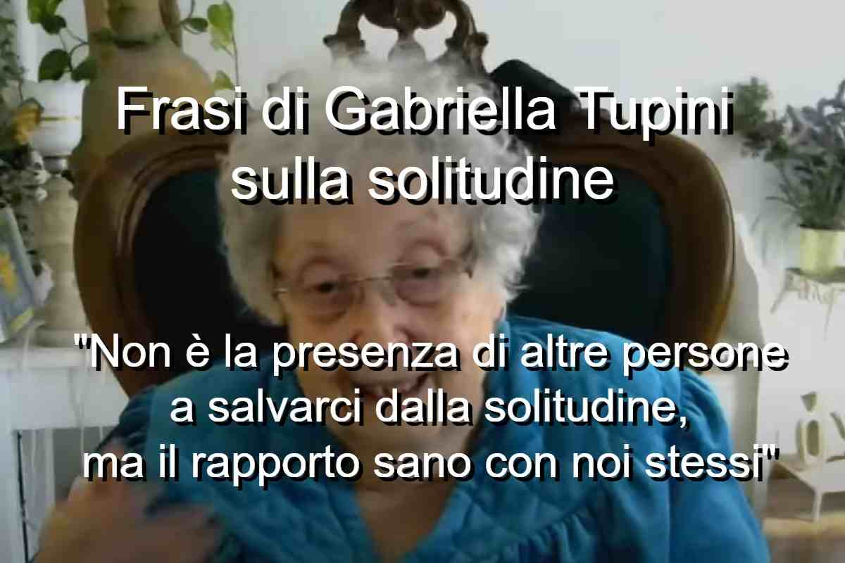 frasi di Gabriella Tupini sulla solitudine