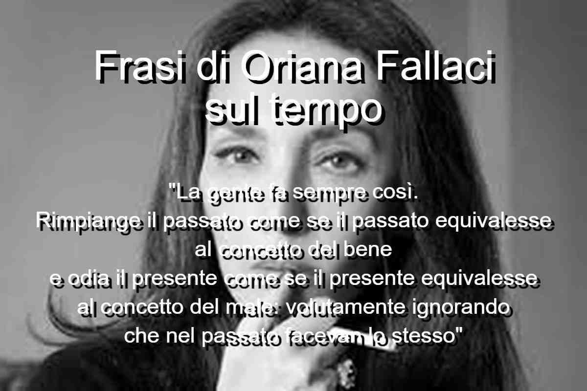 Frasi di Oriana Fallaci sul tempo