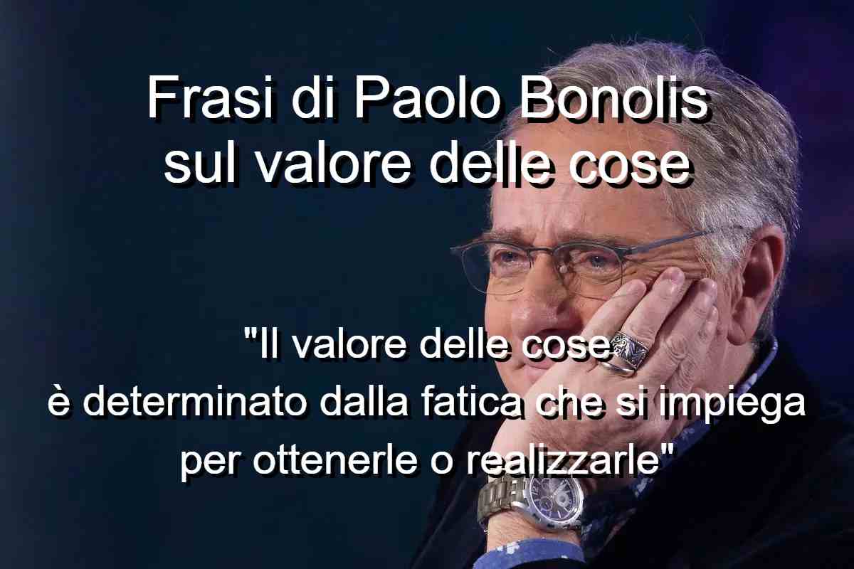 Frasi di Paolo Bonolis sul valore delle cose