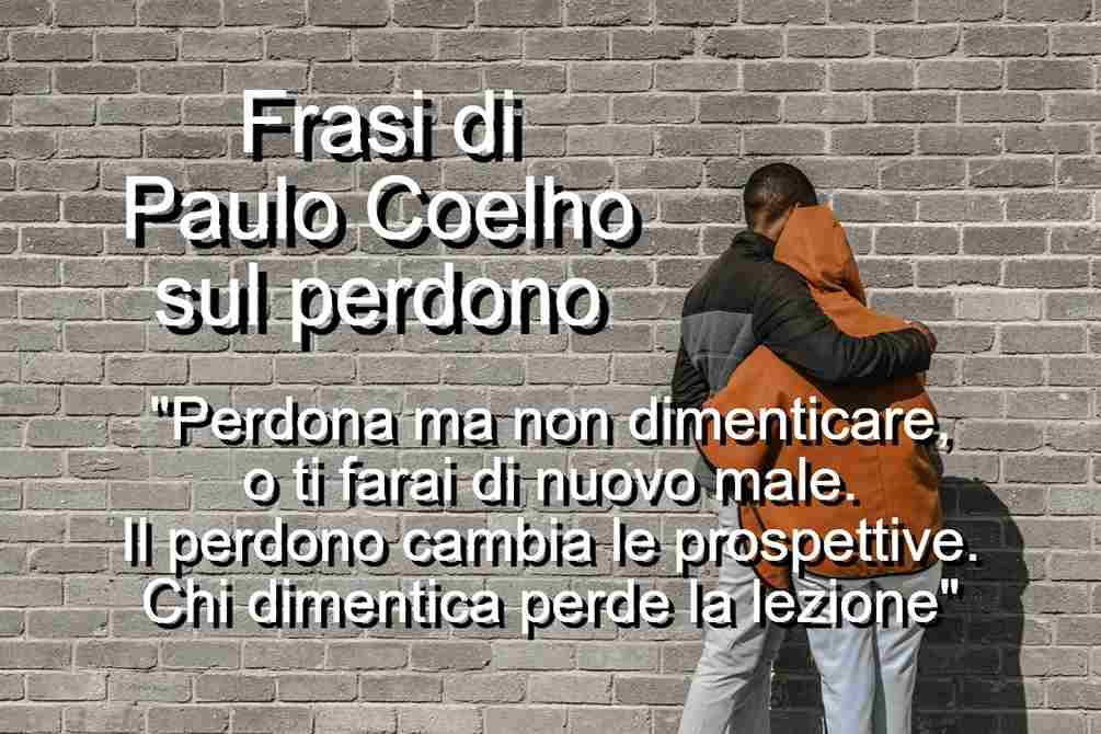 Frasi di Paulo Coelho sul perdono