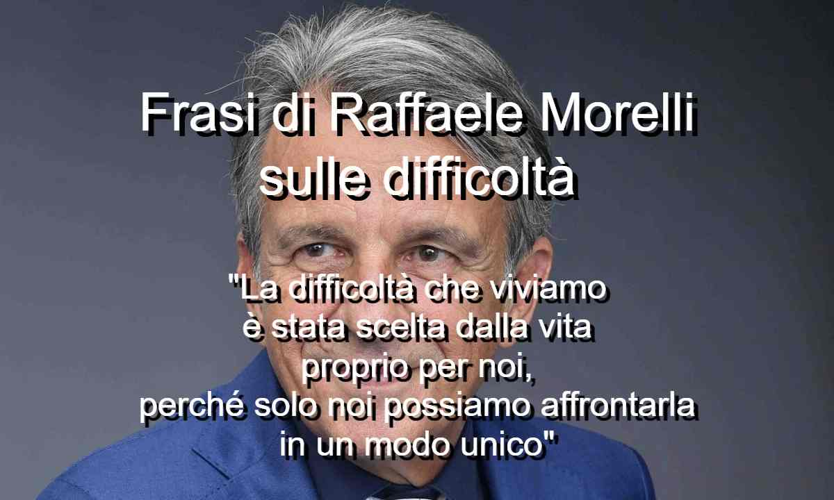 Frasi di Raffaele Morelli sulle difficoltà
