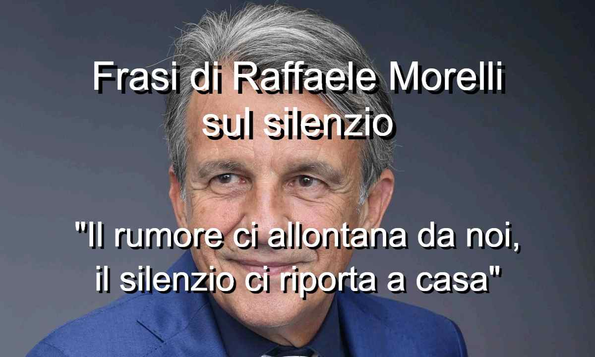 frasi di Raffaele Morelli sul silenzio