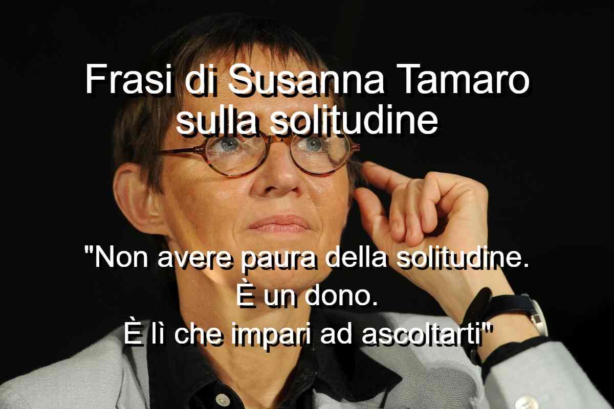 Frasi di Susanna Tamaro sulla solitudine