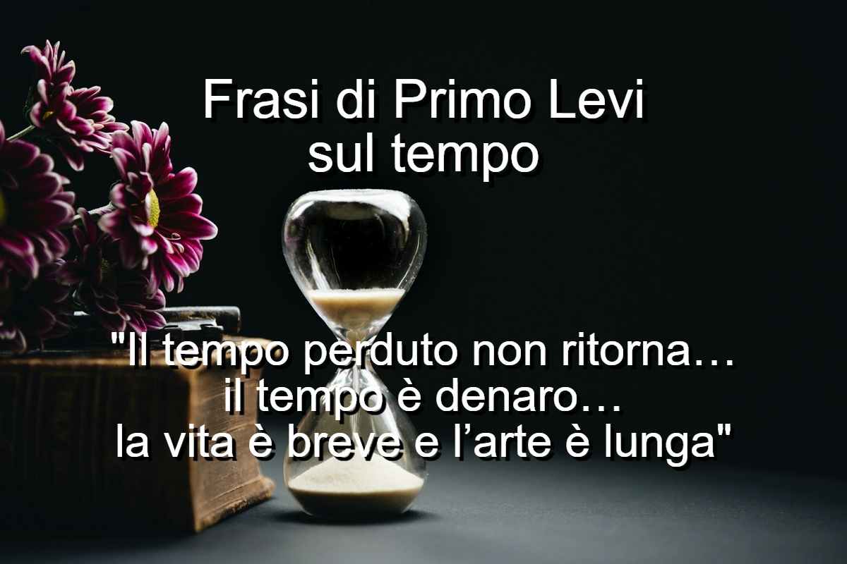 Frasi di Primo Levi sul tempo