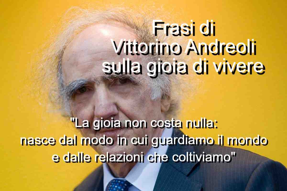 Frasi di Vittorino Andreoli sulla gioia di vivere
