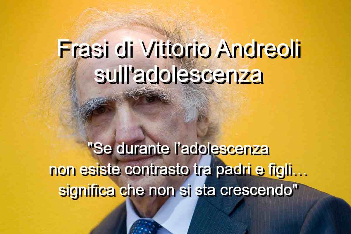 frasi di Vittorio Andreoli sull’adolescenza