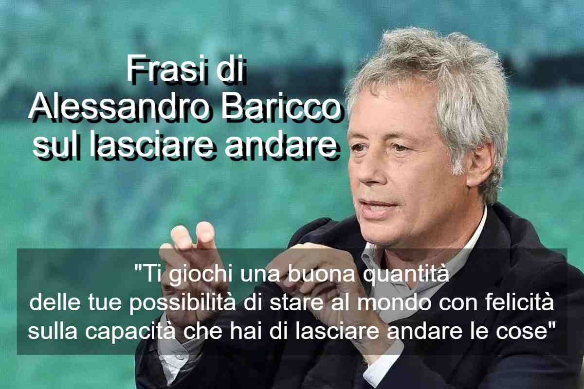 Frasi di Alessandro Baricco sul lasciare andare