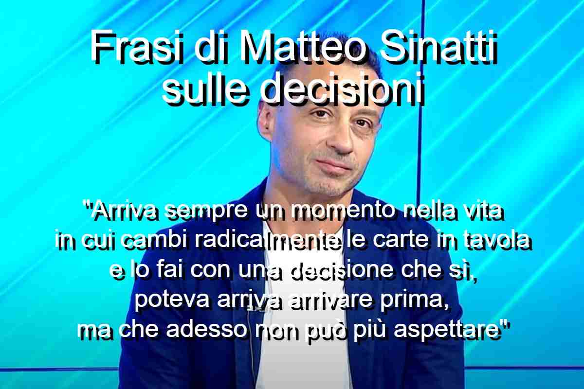 Frasi di Matteo Sinatti sulle decisioni