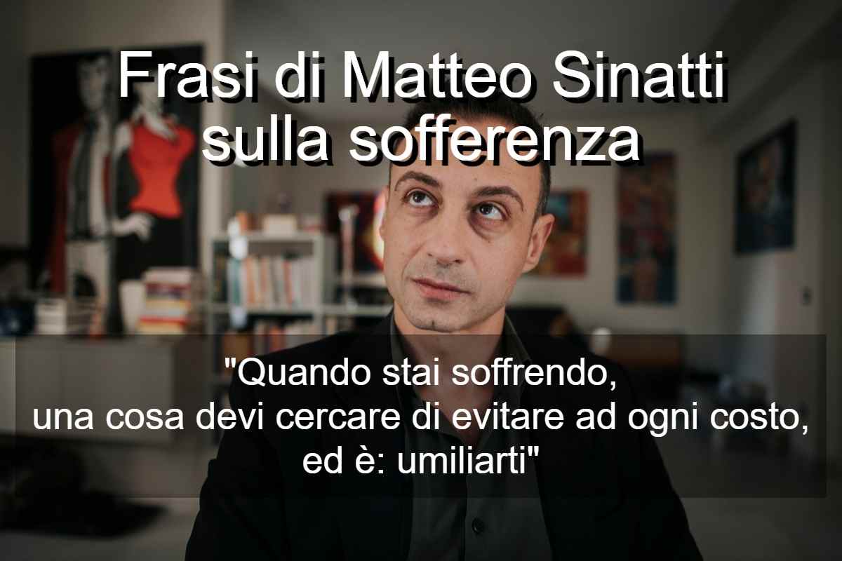 Frasi di Matteo Sinatti sulla sofferenza