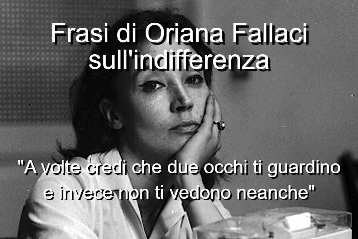 Frasi di Oriana Fallaci sull’indifferenza