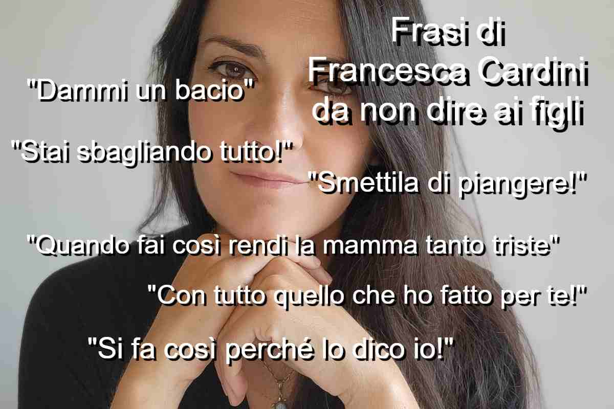 frasi di Francesca Cardini da non dire ai figli