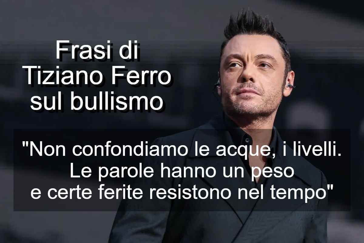 Frasi di Tiziano Ferro sul bullismo