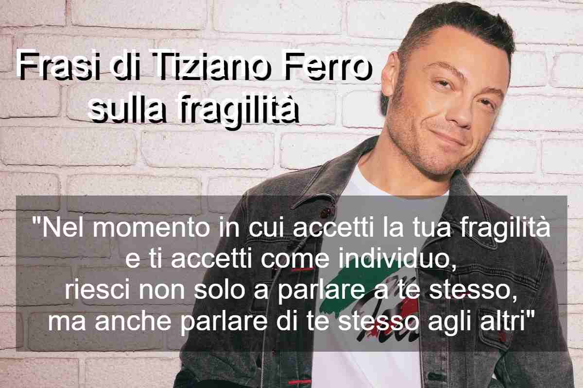 Frasi di Tiziano Ferro sulla fragilità