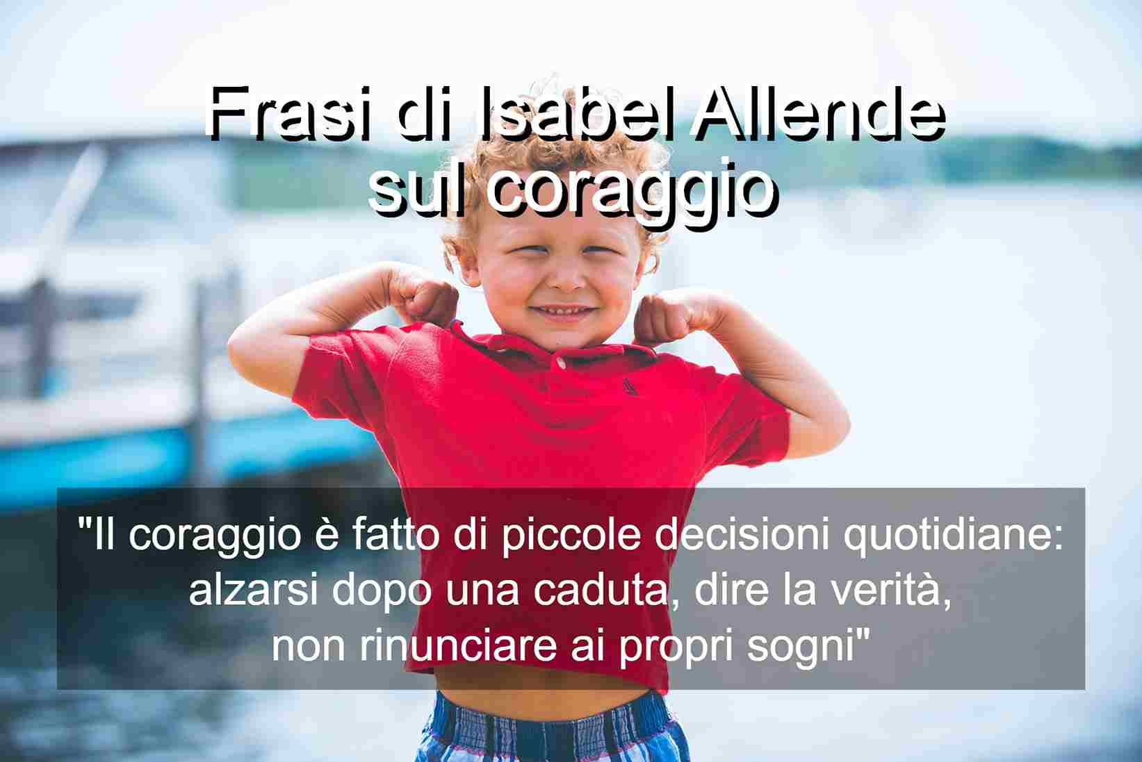 Frasi di Isabel Allende sul coraggio