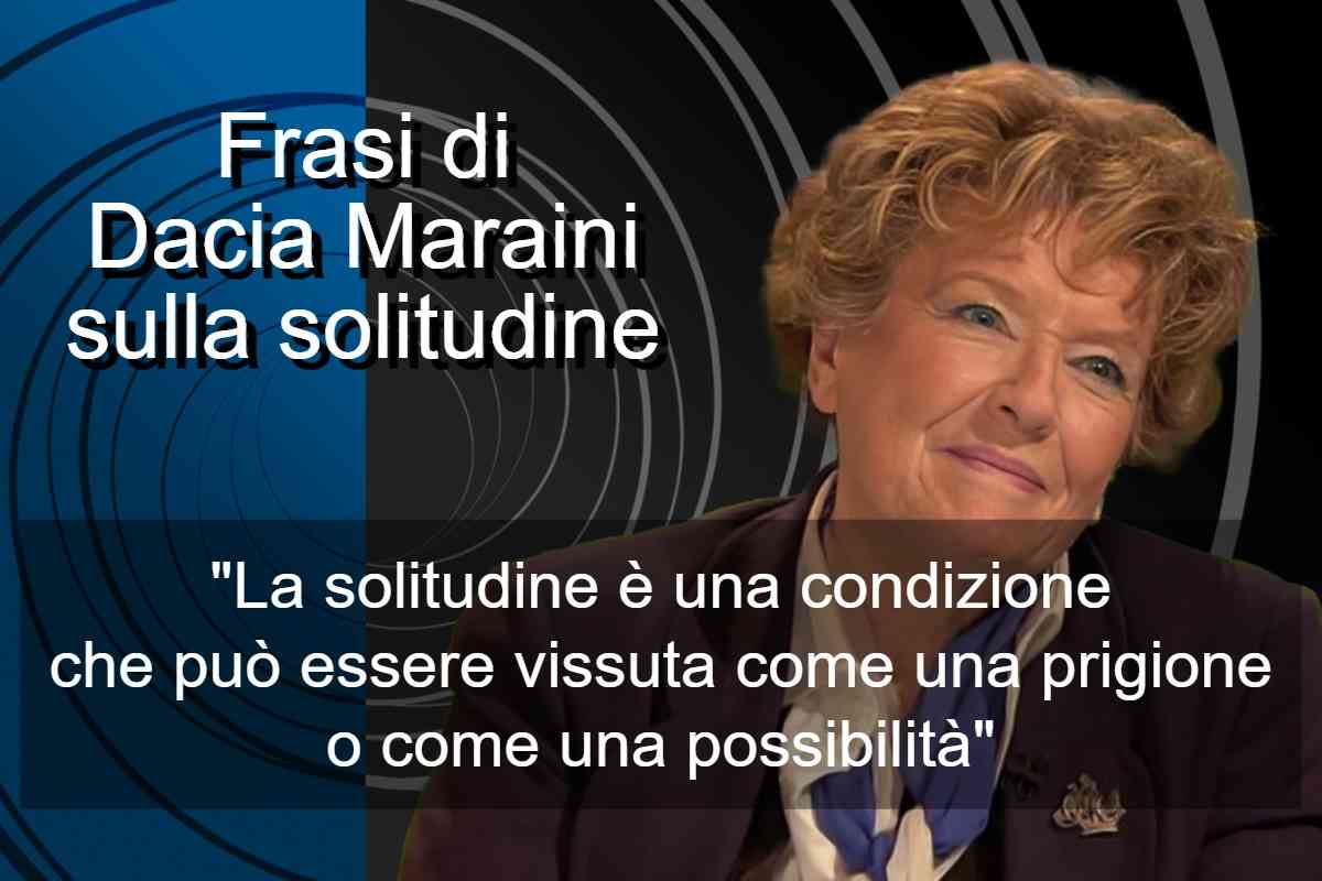 Frasi di Dacia Maraini sulla solitudine