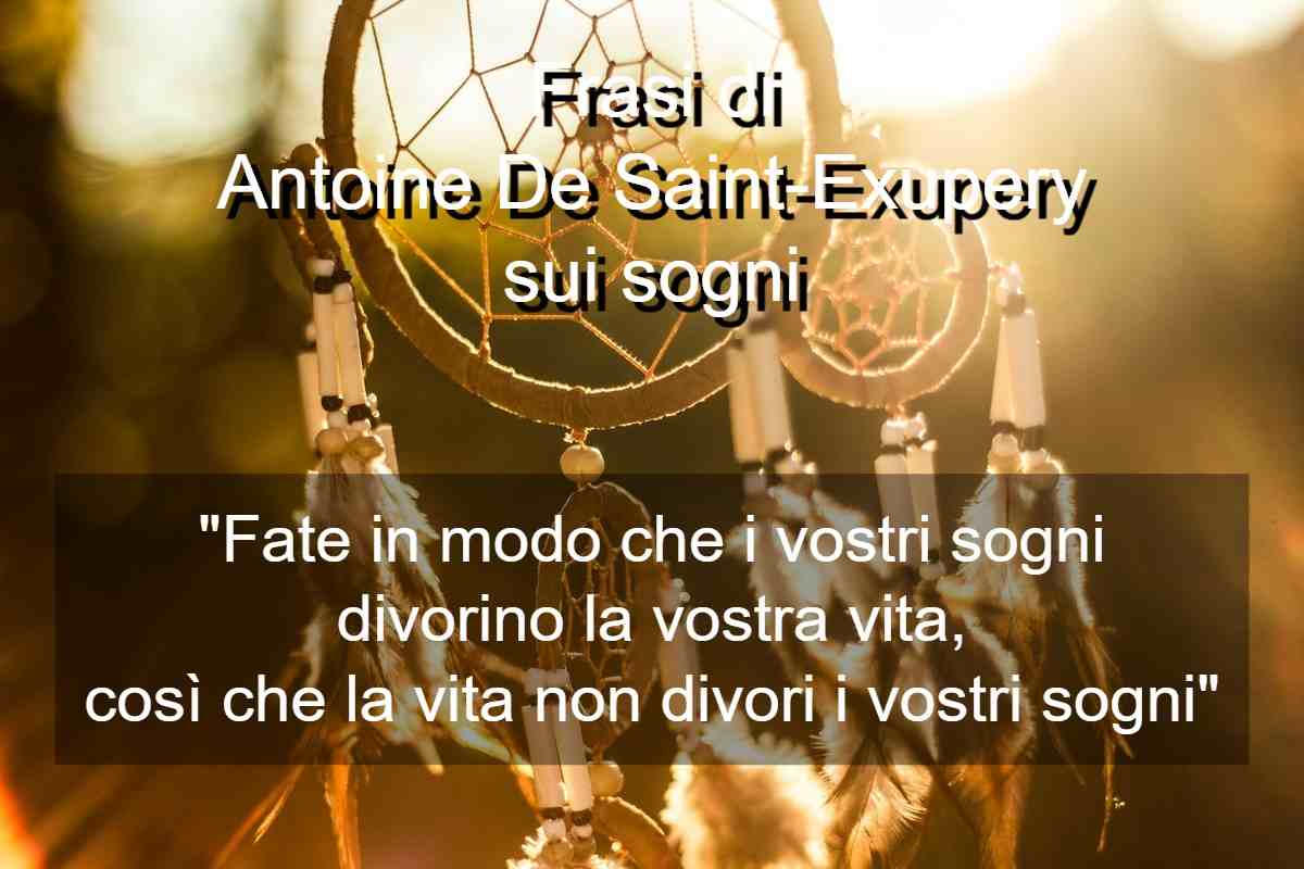 Frasi di Antoine de Saint-Exupéry sui sogni
