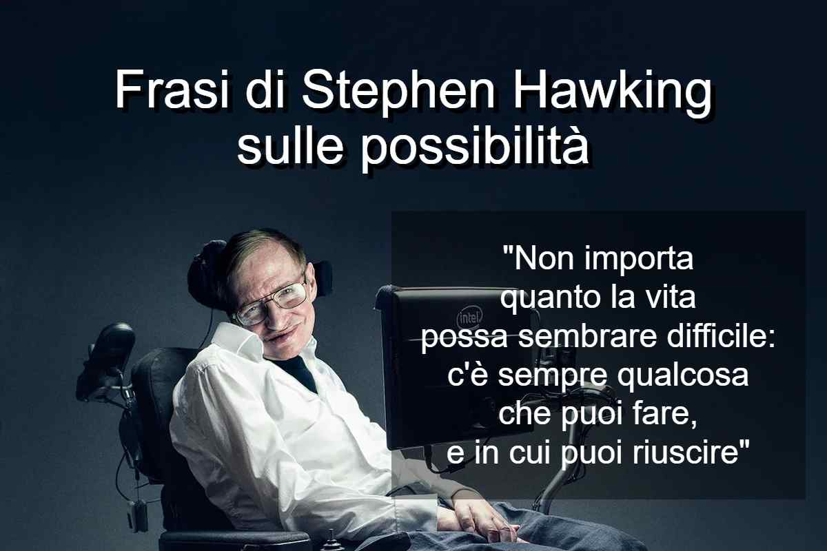 Frasi di Stephen Hawking sulle possibilità