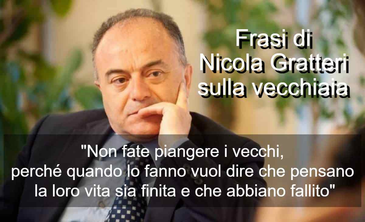 Frasi di Nicola Gratteri sulla vecchiaia